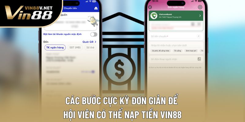 Các bước cực kỳ đơn giản để hội viên có thể nạp tiền VIN88 Các bước cực kỳ đơn giản để hội viên có thể nạp tiền VIN88