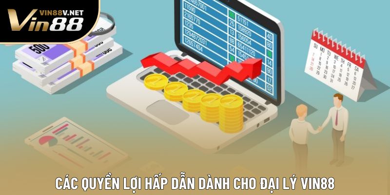 Các quyền lợi hấp dẫn dành cho đại lý VIN88 Các quyền lợi hấp dẫn dành cho đại lý VIN88