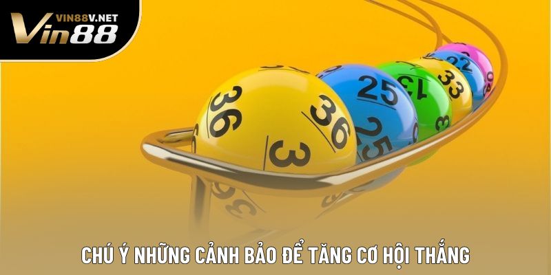 Chú ý những cảnh bảo để tăng cơ hội thắng