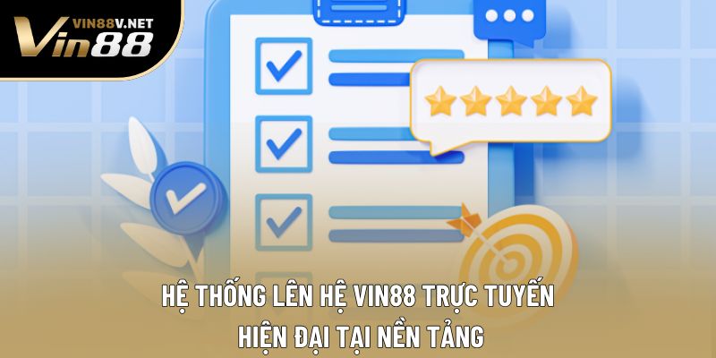 Hệ thống lên hệ VIN88 trực tuyến hiện đại tại nền tảng Hệ thống lên hệ VIN88 trực tuyến hiện đại tại nền tảng