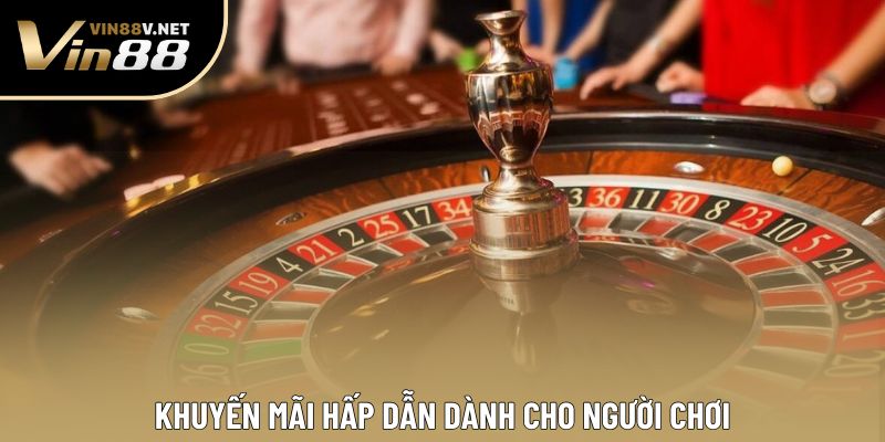 Khuyến mãi hấp dẫn dành cho người chơi Khuyến mãi hấp dẫn dành cho người chơi