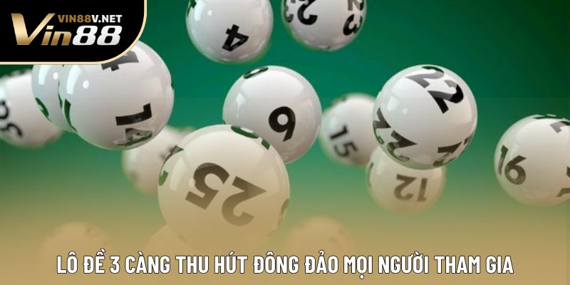 Lô đề 3 càng thu hút đông đảo mọi người tham gia Lô đề 3 càng thu hút đông đảo mọi người tham gia