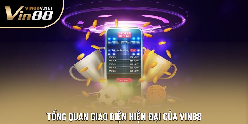 Tổng quan giao diện hiện đại của VIN88 Tổng quan giao diện hiện đại của VIN88